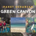 Paket Seharian Green Canyon